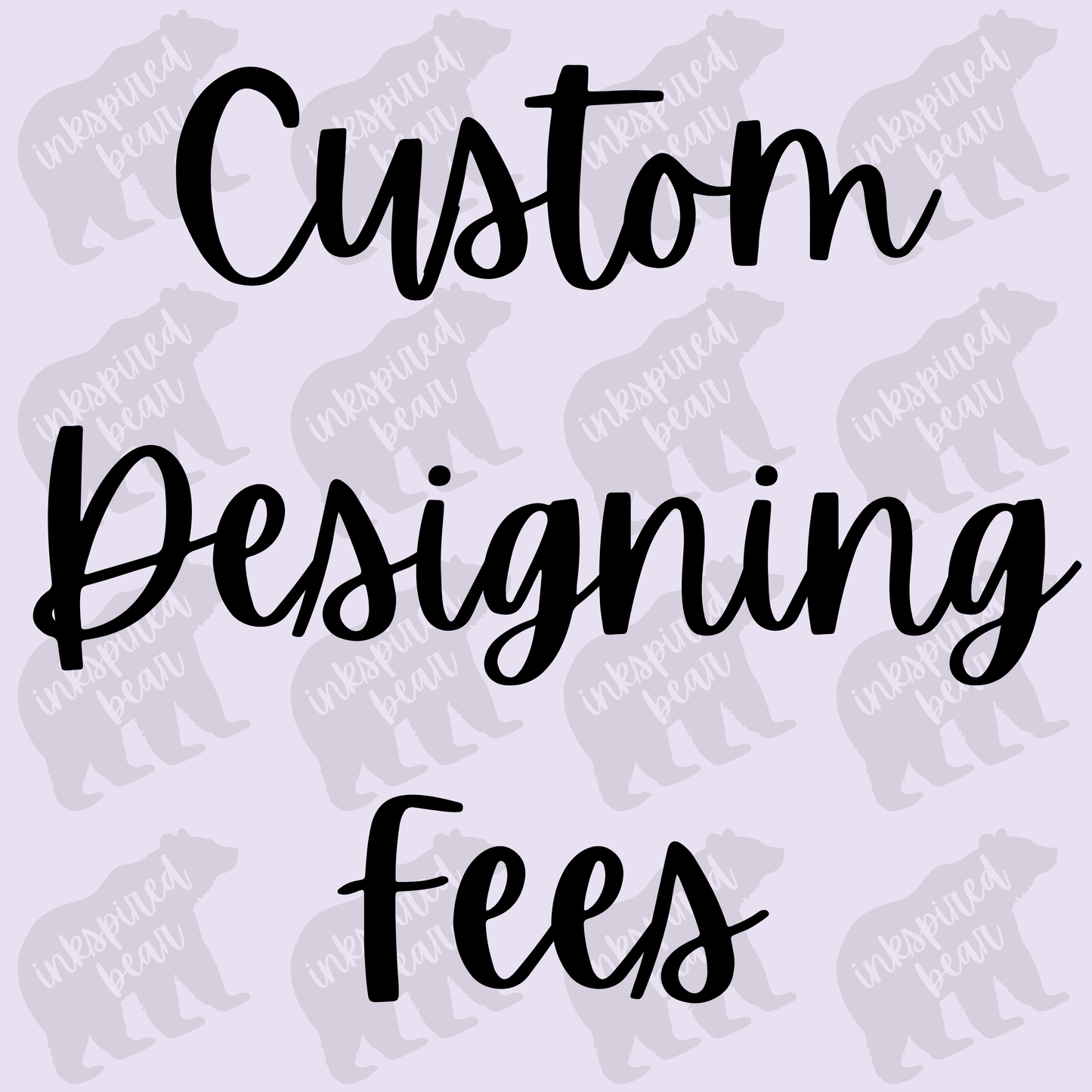 Custom Design Fee